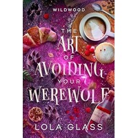 The Art of Avoiding Your Werewolf by Lola Glass PDF ePub Audio Book Summary