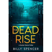 The Dead Rise by Billy Spencer PDF ePub Audio Book Summary