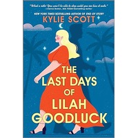 The Last Days of Lilah Goodluck by Kylie Scott PDF ePub Audio Book Summary