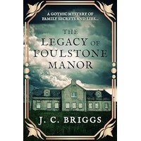 The Legacy of Foulstone Manor by J. C. Briggs PDF ePub Audio Book Summary