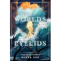 The Worlds Behind Her Eyelids by Alexa Lee PDF ePub Audio Book Summary