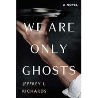 We Are Only Ghosts by Jeffrey L. Richards PDF ePub Audio Book Summary