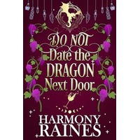 DO NOT Date the Dragon Next Door by Harmony Raines PDF ePub Audio Book Summary