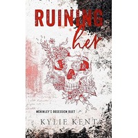 Ruining Her by Kylie Kent PDF ePub Audio Book Summary