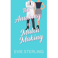The Anatomy of Matchmaking by Evie Sterling PDF ePub Audio Book Summary