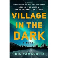 Village in the Dark by Iris Yamashita PDF ePub Audio Book Summary